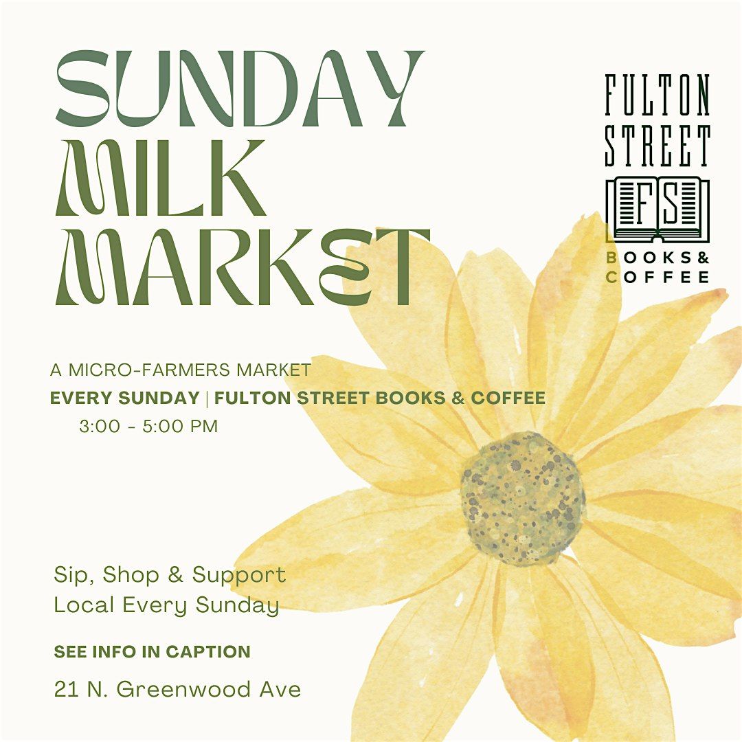 Sunday Milk Market at Fulton Street Books & Coffee