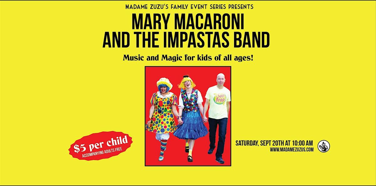 Family Event Series Featuring Mary Macaroni and the Impastas Band!