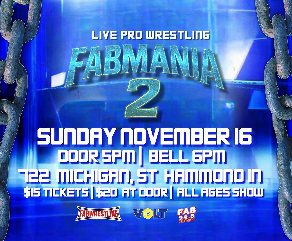 FABMANIA 2 - Live Pro Wrestling - Hammond IN