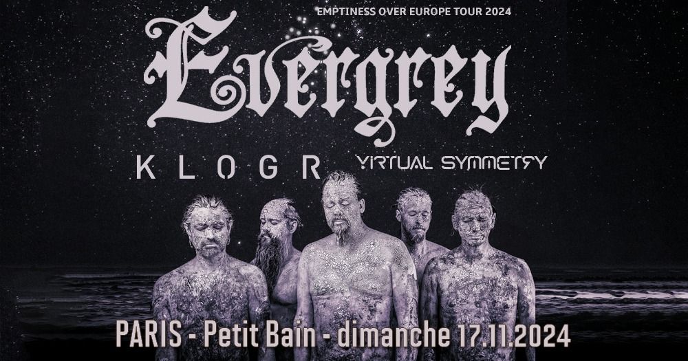 Evergrey, Klogr, Virtual Symmetry \/\/ 17.11.2024 (FR) PARIS, Petit Bain