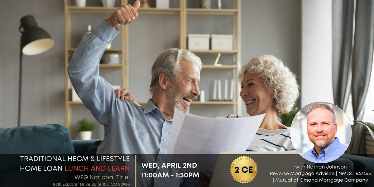 Traditional HECM and Lifestyle Home Loan Lunch and Learn