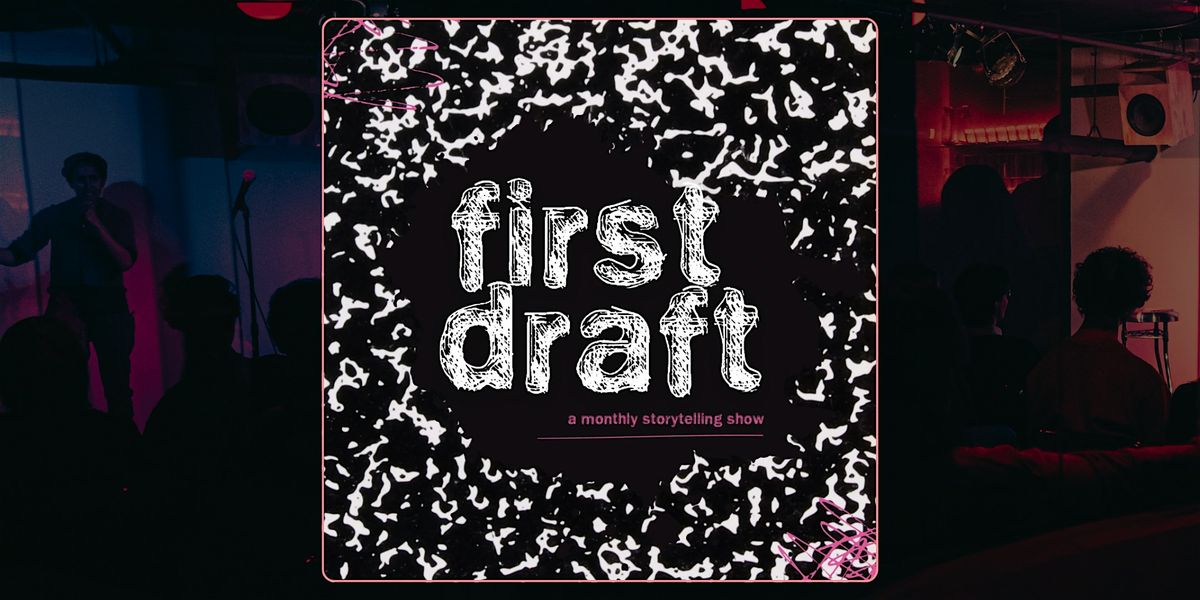 First Draft Presents | Storytelling Show @ nico's