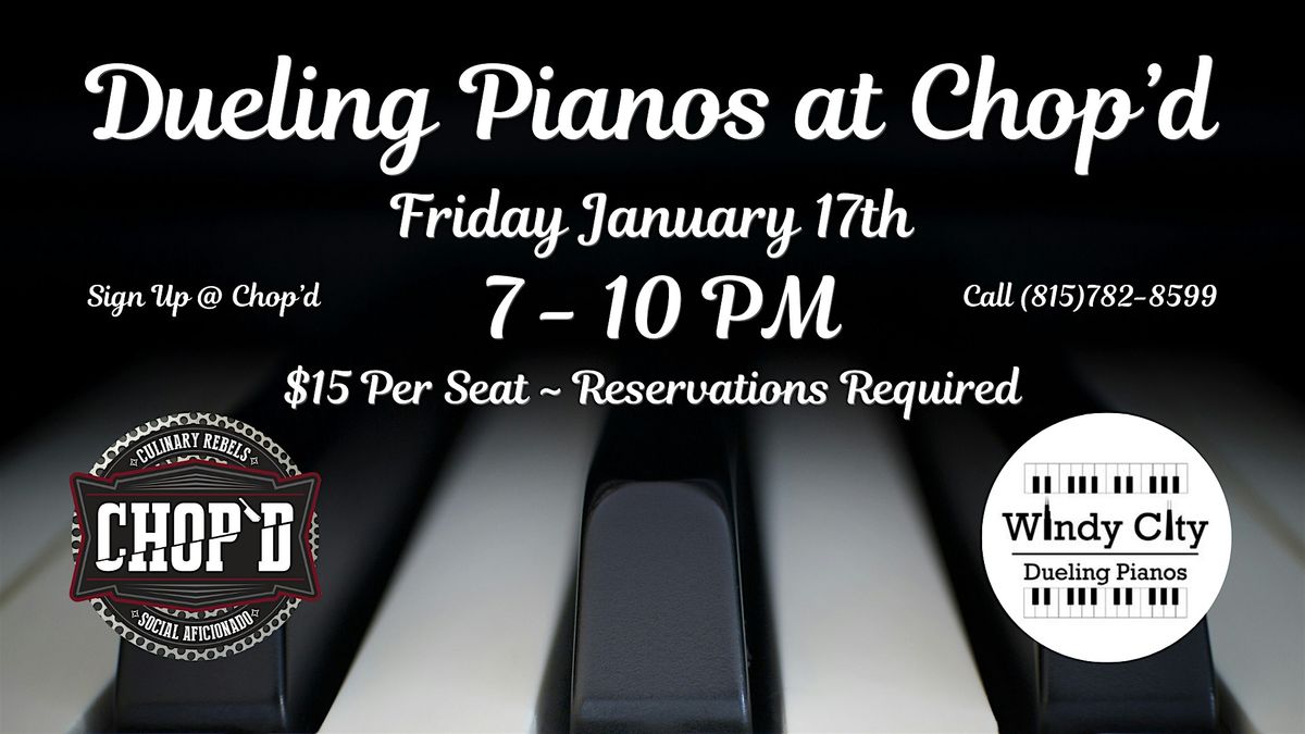 Windy City Dueling Pianos at Chop'd - Friday January 17th