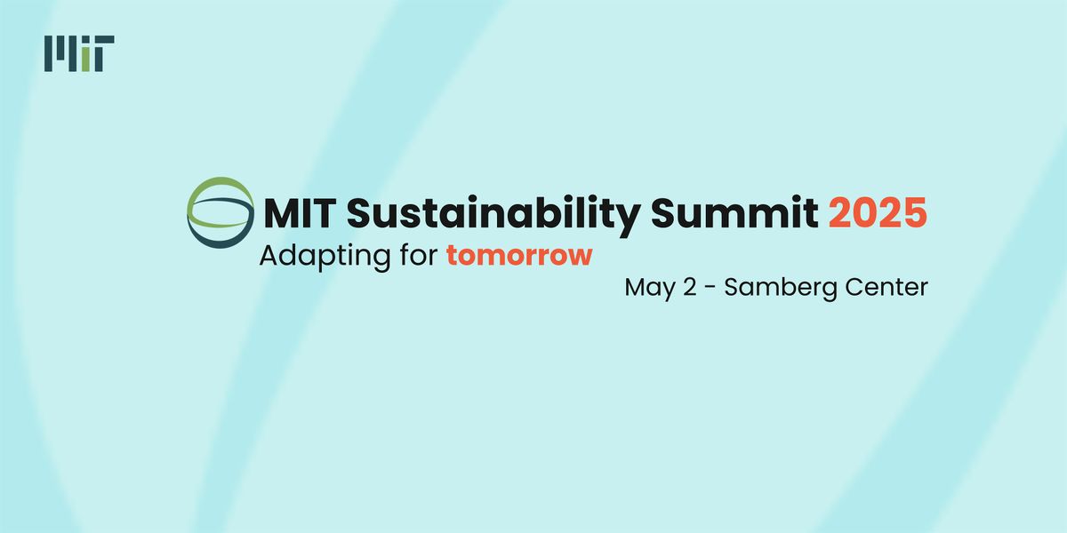 MIT Sustainability Summit 2025: Adapting for tomorrow