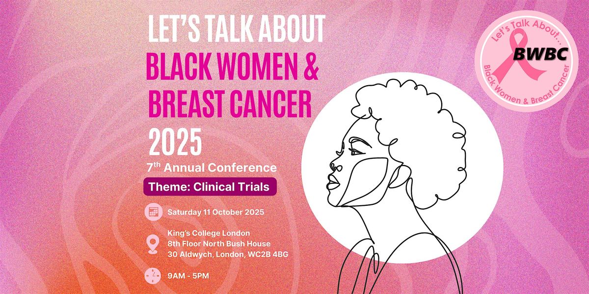 Black Women and Breast Cancer \u2013 7th Annual Conference: Clinical Trials
