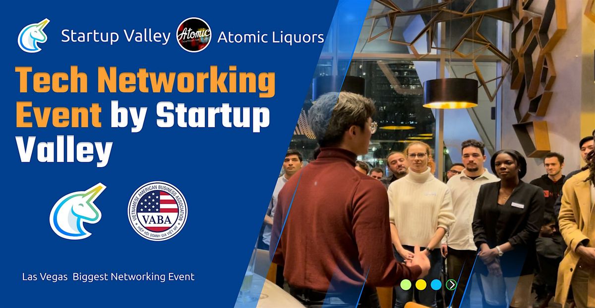 Tech Networking Event by Startup Valley: Innovate, Connect, Grow Las Vegas