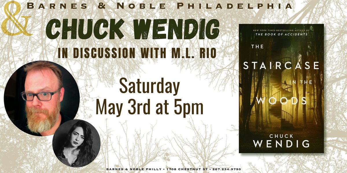 Chuck Wendig Talks The Staircase in the Woods w\/ M.L. Rio - 5\/3 at 5pm