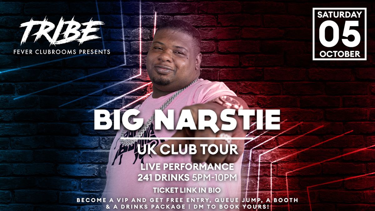 TRIBE- BIG NARSTIE