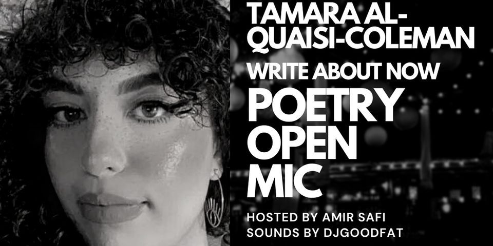 Write About Now Poetry Open Mic ft. Tamara Al-Qaisi-Coleman
