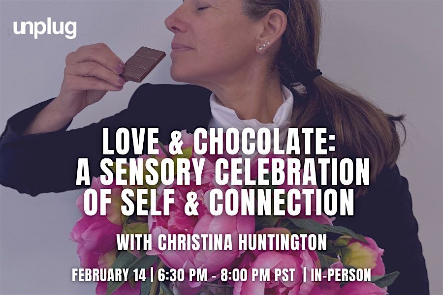 In-Person: Love & Chocolate: A Sensory Celebration of Self & Connection