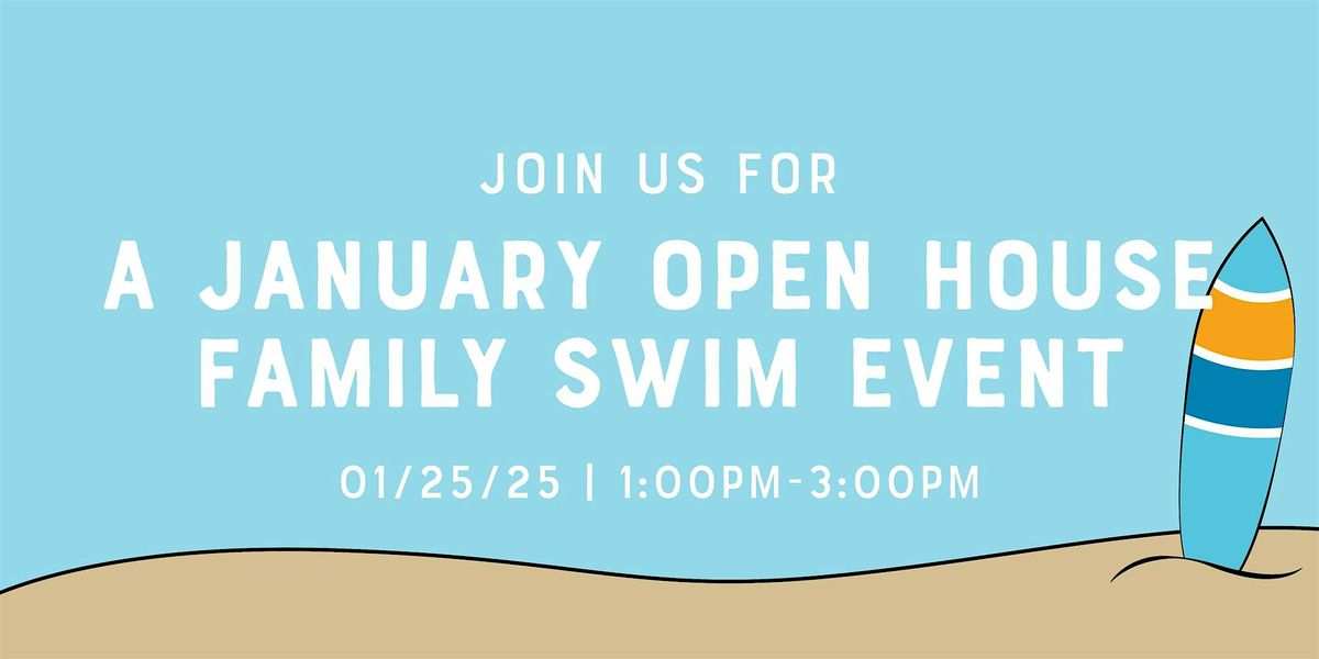 January Open House and Family Swim Event!