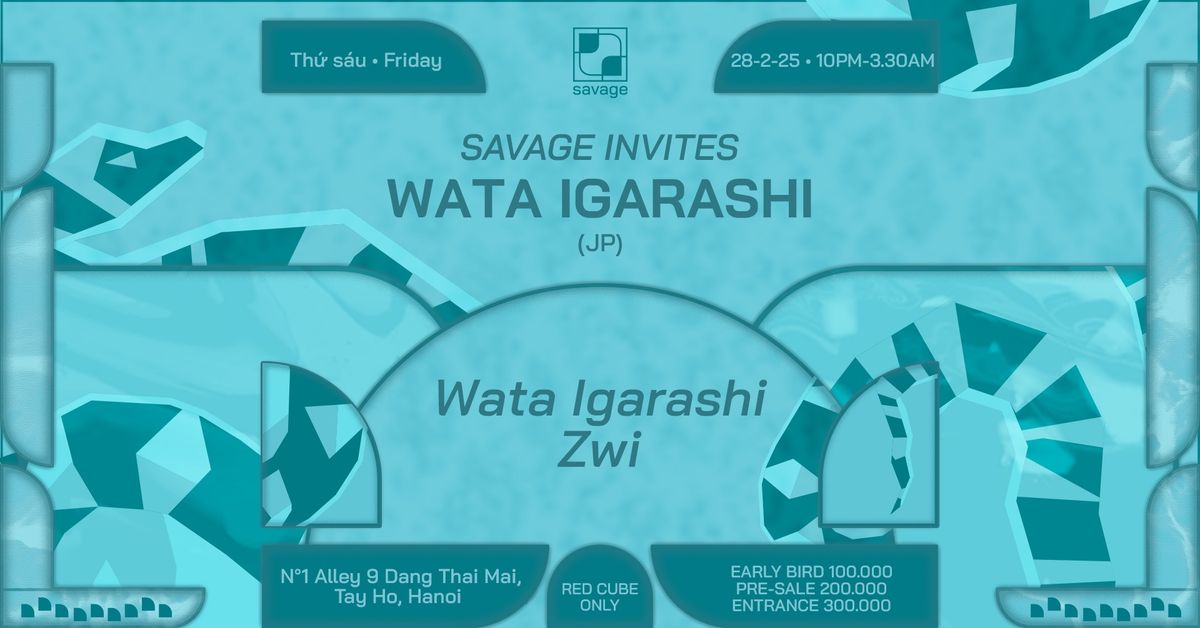 Savage Invites Wata Igarashi (JP)