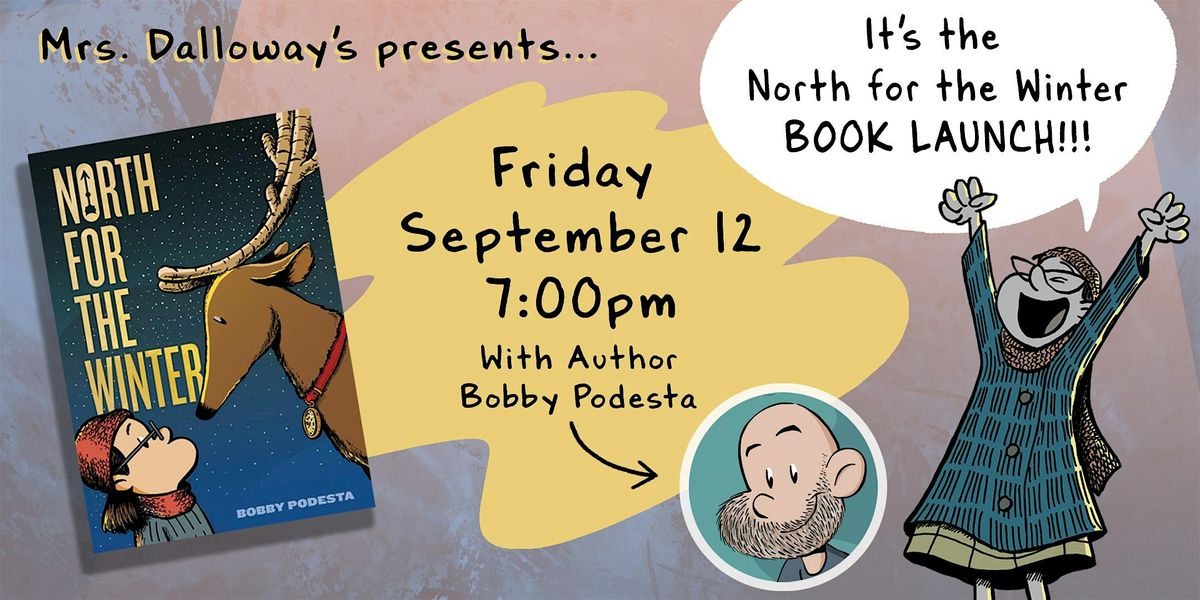 Bobby Podesta's NORTH FOR THE WINTER In Store Launch Event And Book Signing