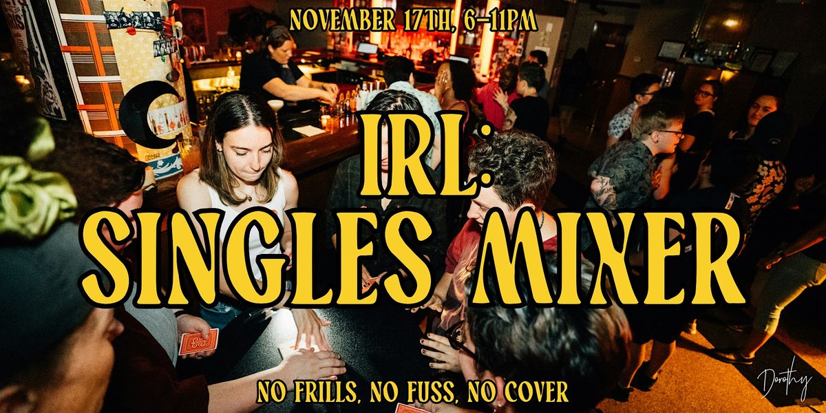 IRL: Singles Mixer at Dorothy