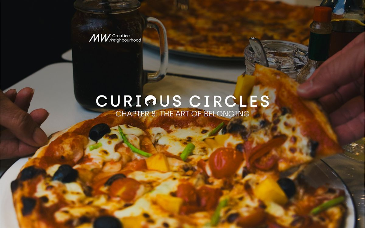 MW Curious Circles Chapter 8: Pizza Making Experience
