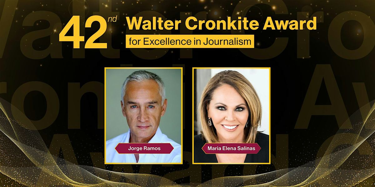 42nd Walter Cronkite Award for Excellence in Journalism