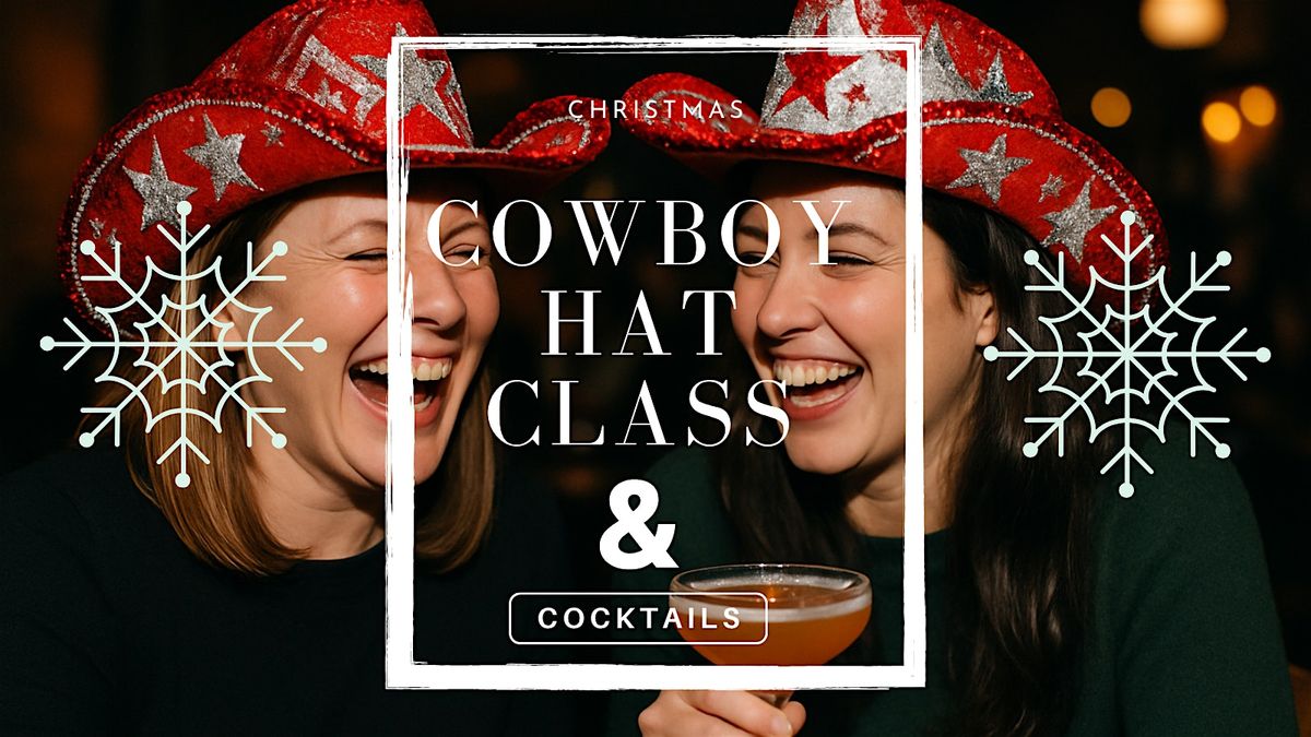 Christmas Cowboy Hat Class & Cocktails