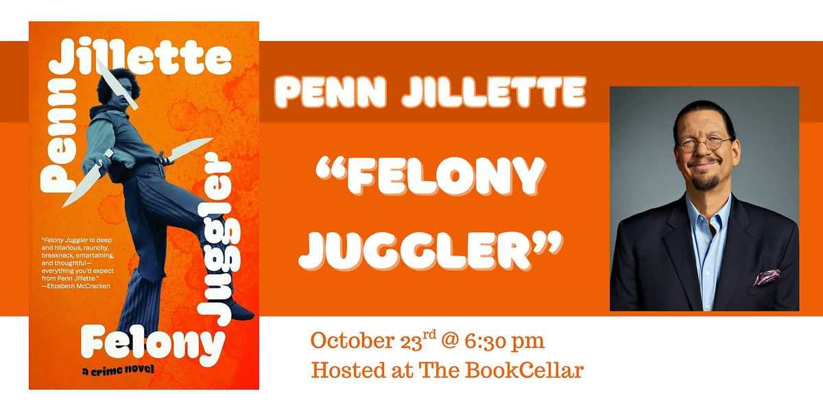 Penn Jillette "Felony Juggler" Book talk and signing