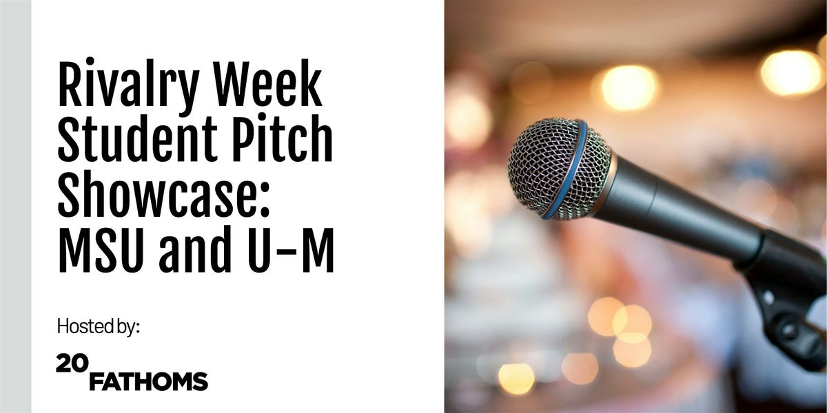 Rivalry Week Student Pitch Showcase: MSU and U-M