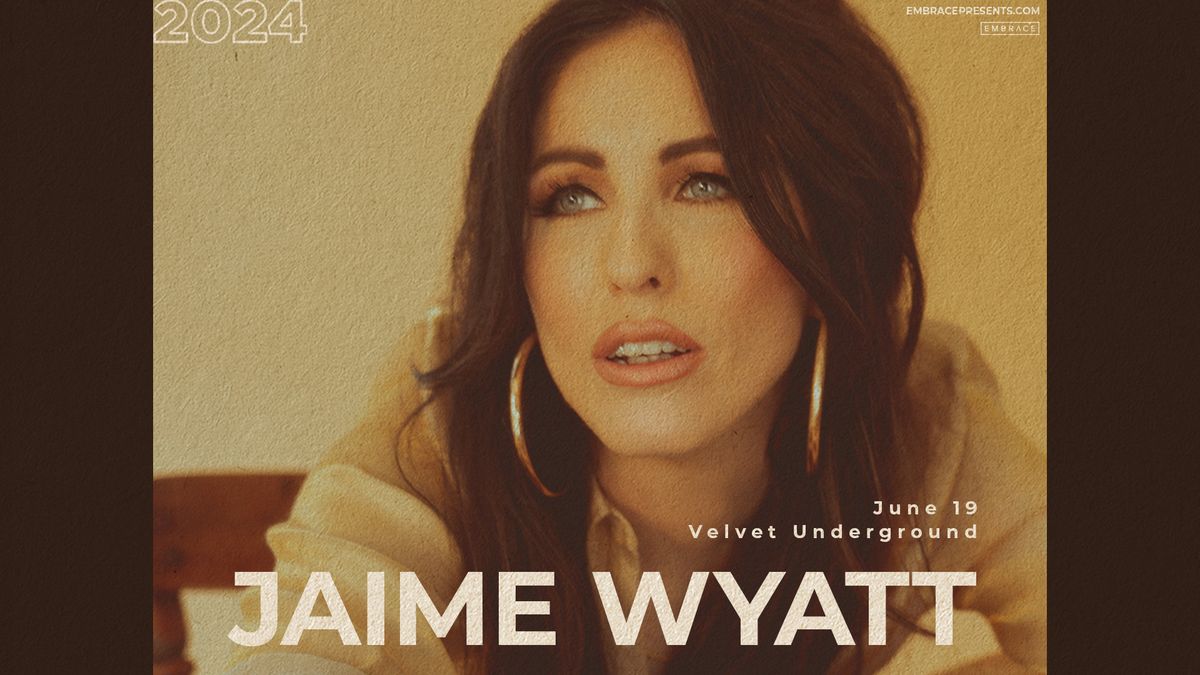 Jaime Wyatt @ Velvet Underground | June 19th 