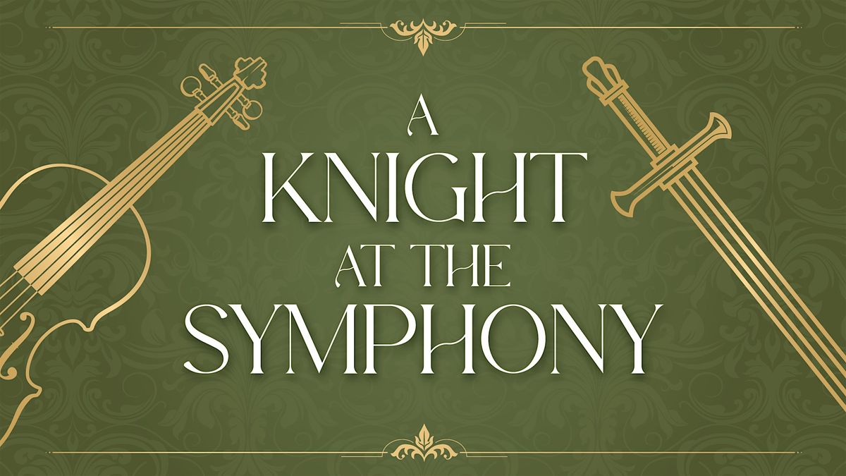 A Knight at the Symphony | Chevaliers de la symphonie