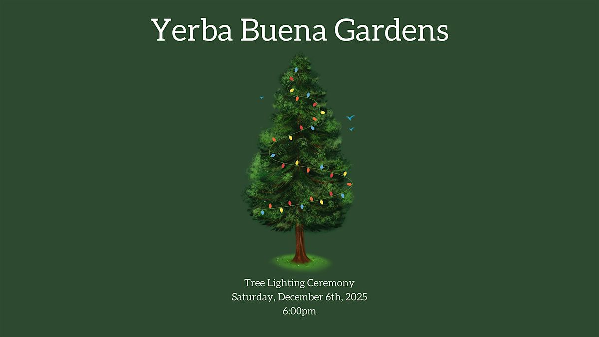 2nd Annual Holiday Tree Lighting at Yerba Buena Gardens