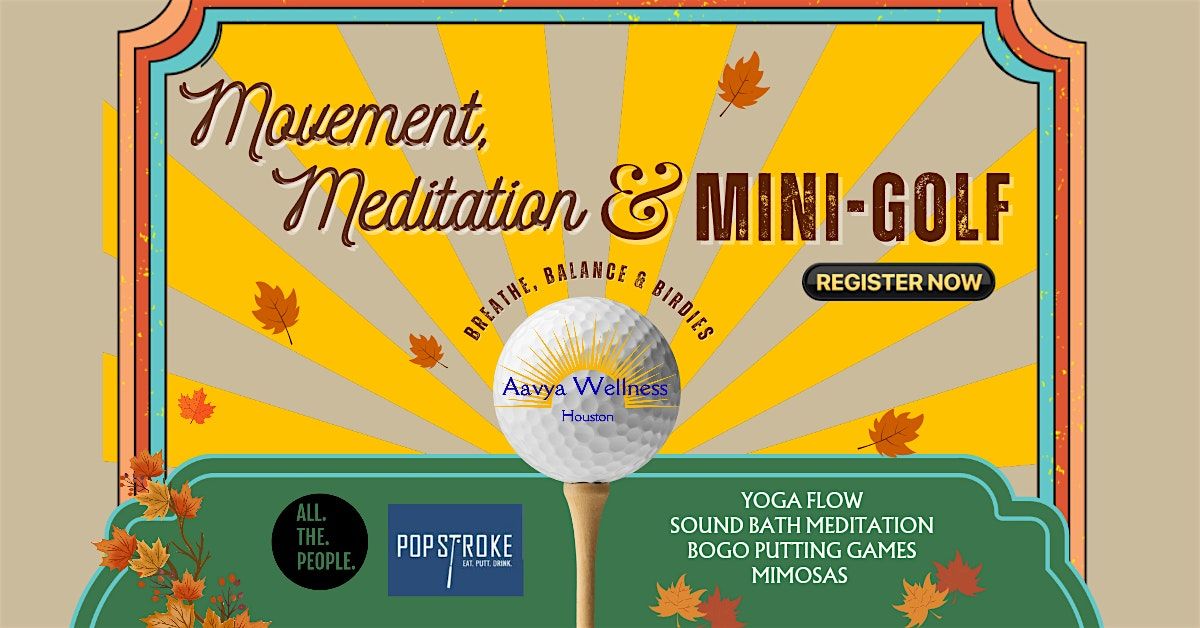 Movement, Meditation, Mini-Golf