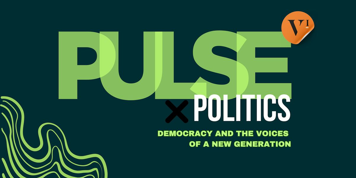 Pulse X Politics - Democracy and the Voices of a New Generation ...
