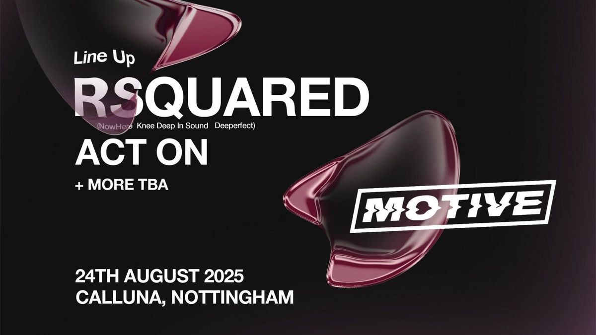MOTIVE x RSQUARED CALLUNA LAUNCH PARTY - SIGN UP NOW