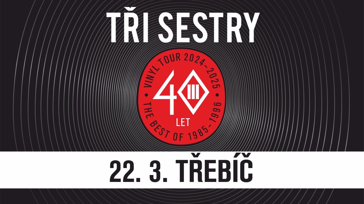 T\u0159i sestry VINYL TOUR 2024 - 2025 \/ T\u0159eb\u00ed\u010d