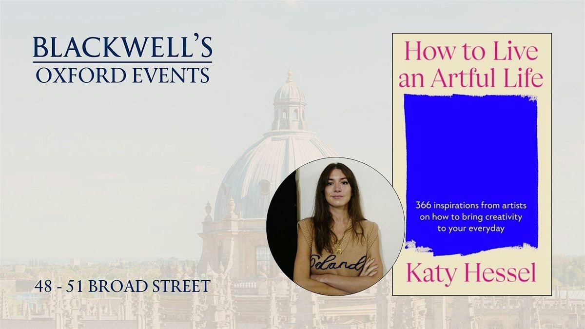 Katy Hessel HOW TO LIVE AN ARTFUL LIFE