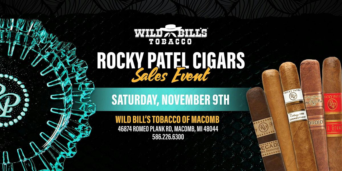 Wild Bill's Cigar Event featuring Rocky Patel Cigars