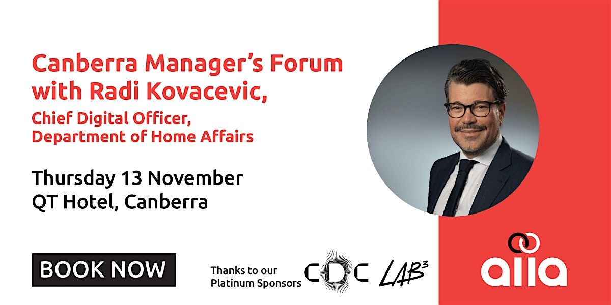 Canberra Manager\u2019s Forum with Radi Kovacevic, Department of Home Affairs