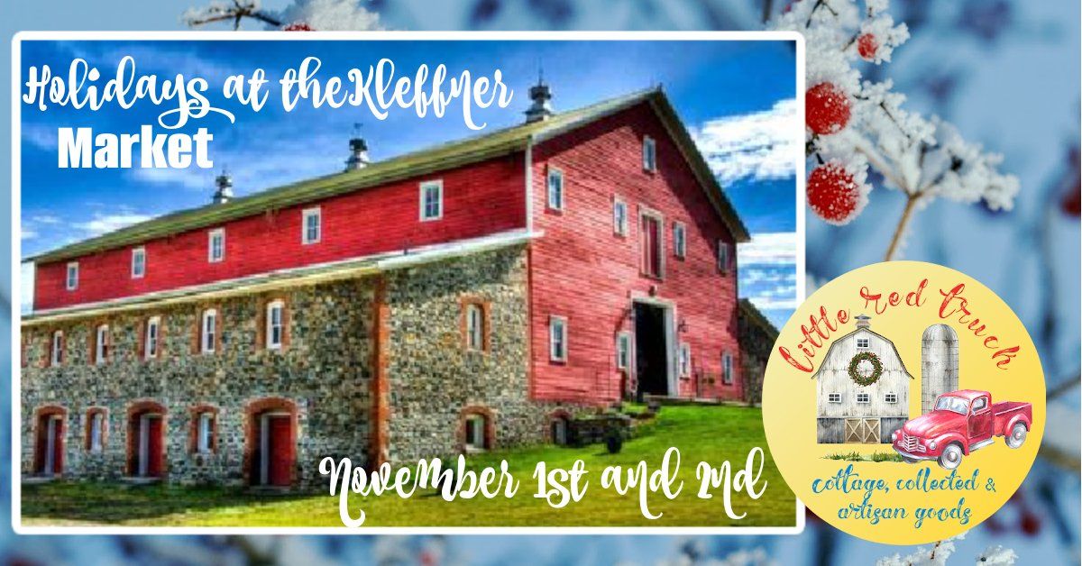 Holidays at The Kleffner ~ Little Red Truck Cottage Market Friday 5-8 and Saturday 10-4