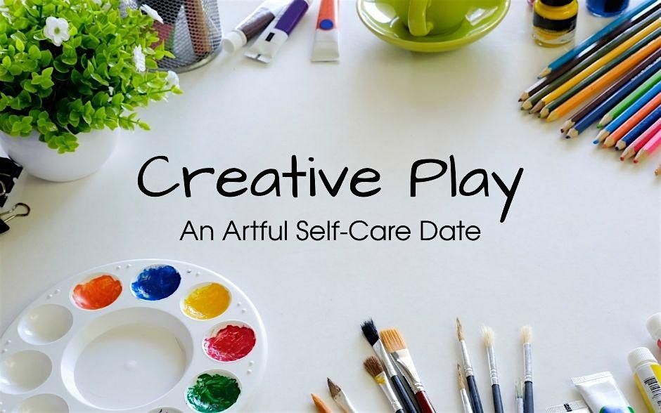 Creative Play: An Artful Self-Care Date