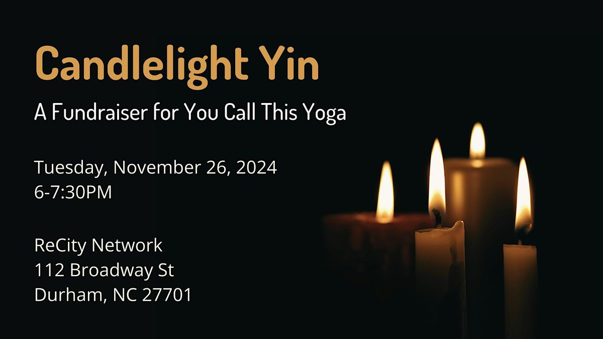 Candlelight Yin: A Fundraiser for You Call This Yoga