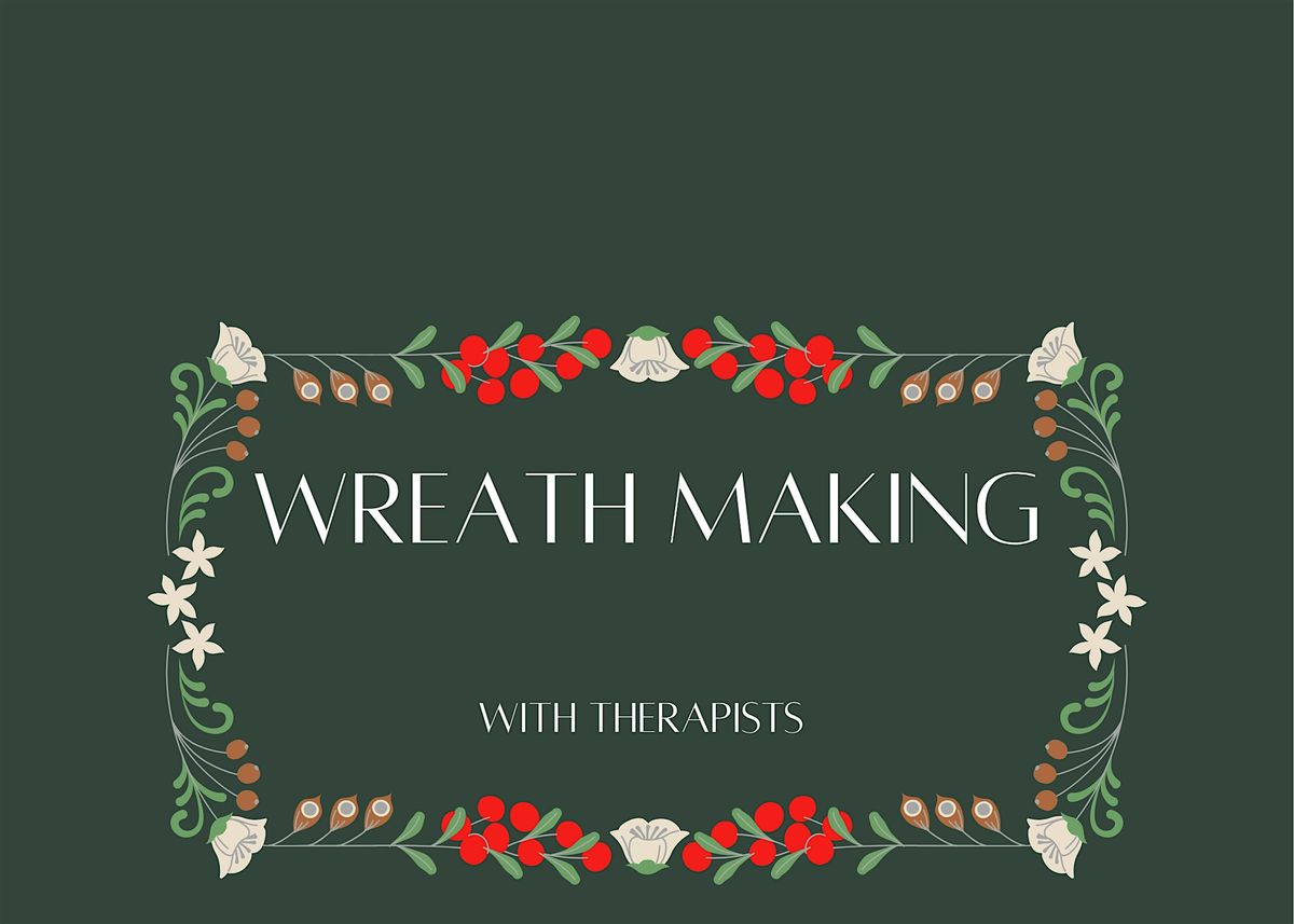 WREATH MAKING WITH THERAPISTS