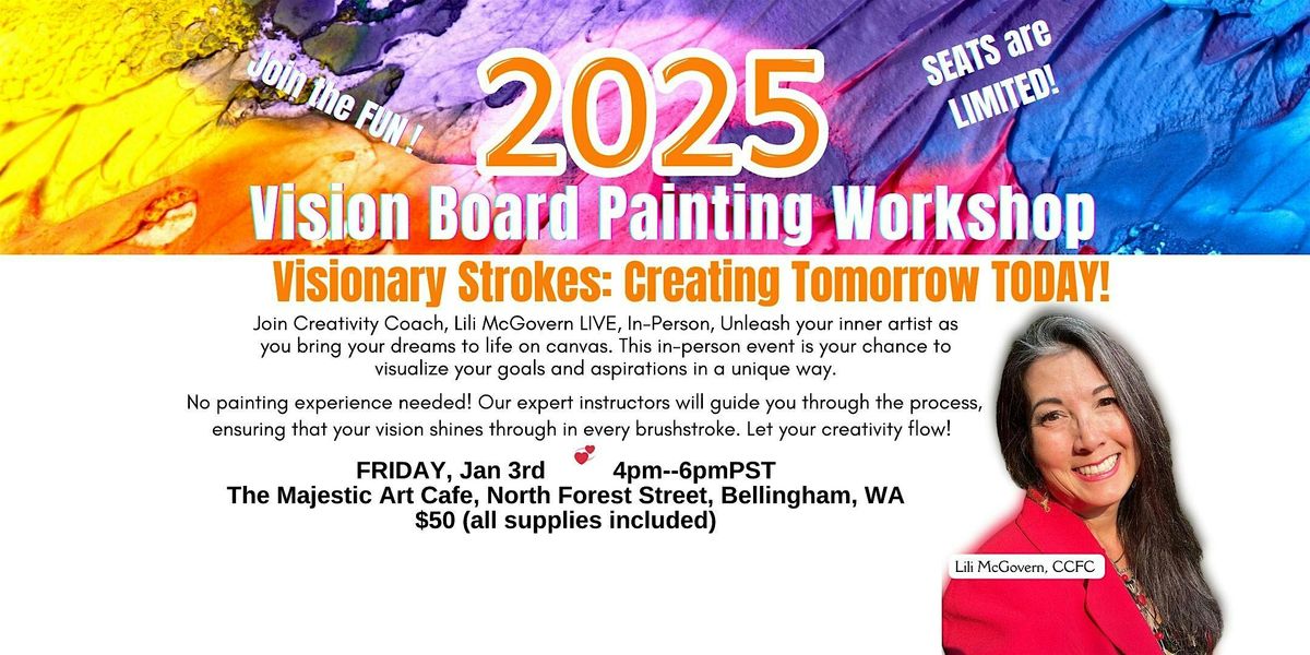 Visionary Strokes: Creating Tomorrow Today --Painting Your VisionBoard