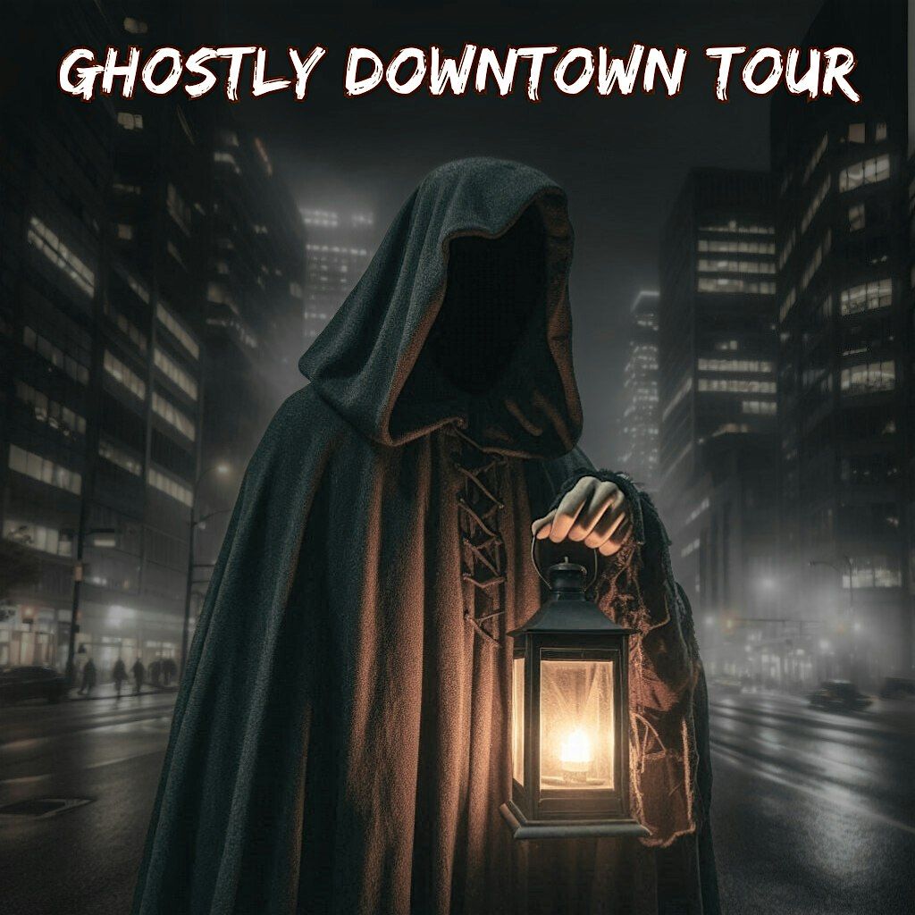 The Ghostly Downtown Tour