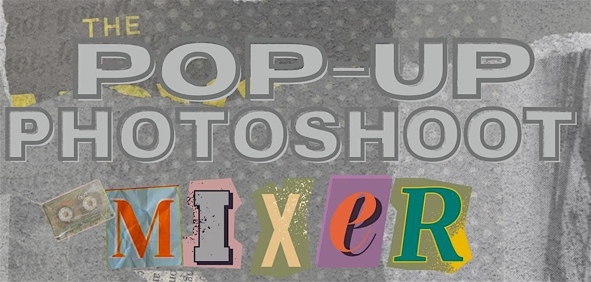 Blueprint Presents: The Pop-Up Photoshoot Mixer