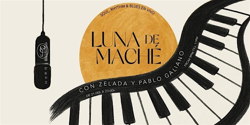 LUNA DE MACH\u00c9: Soul y R&B en vivo con Zelada, Pablo Galiano y compa\u00f1\u00eda