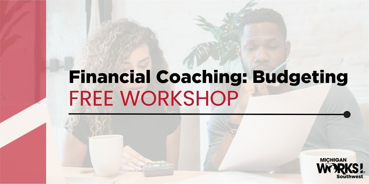 Calhoun County Financial Coaching: Budgeting Workshop