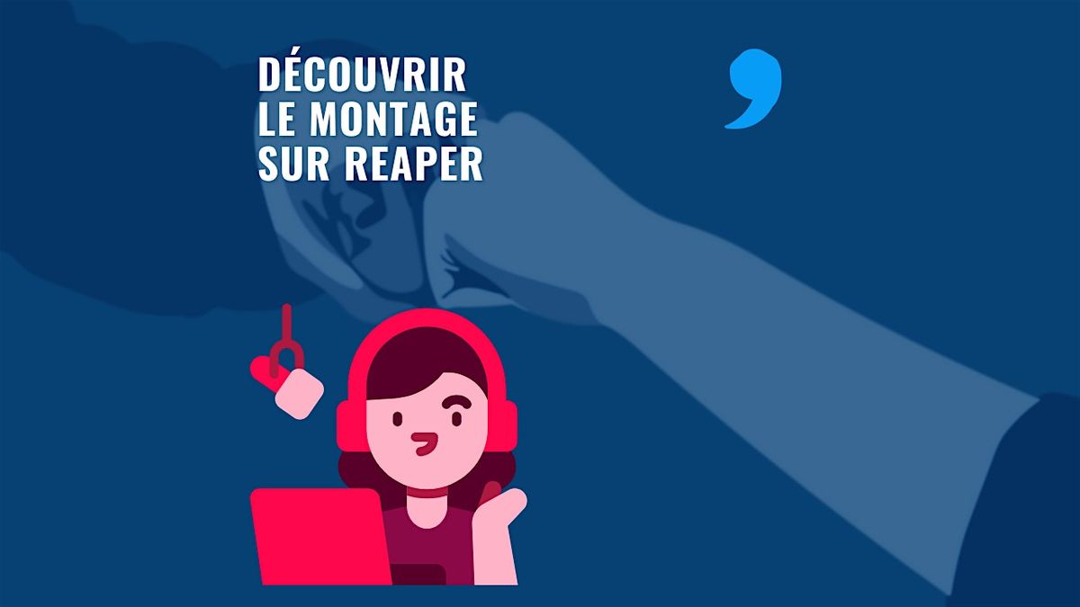 Atelier - D\u00e9couvrir le montage sur reaper