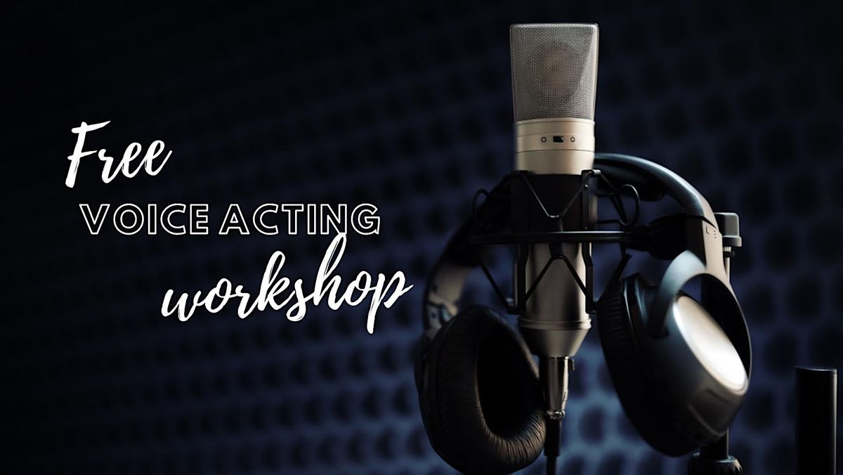 Free Voice Acting workshop (online)