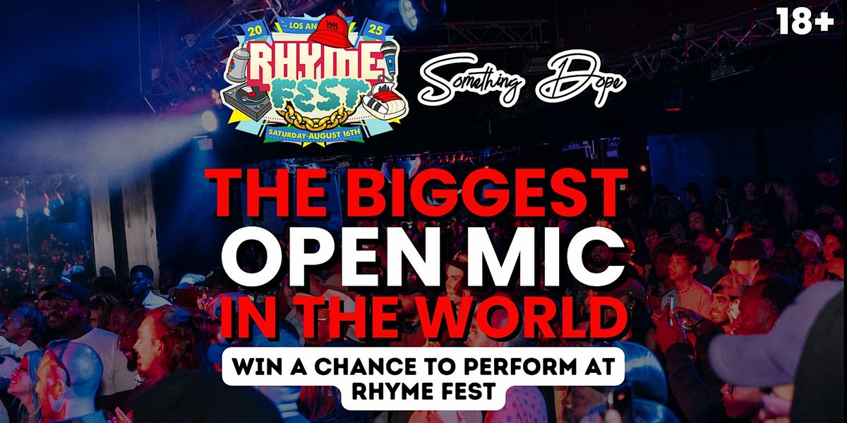 The BIGGEST Open Mic in the WORLD Rhyme Fest x Something Dope