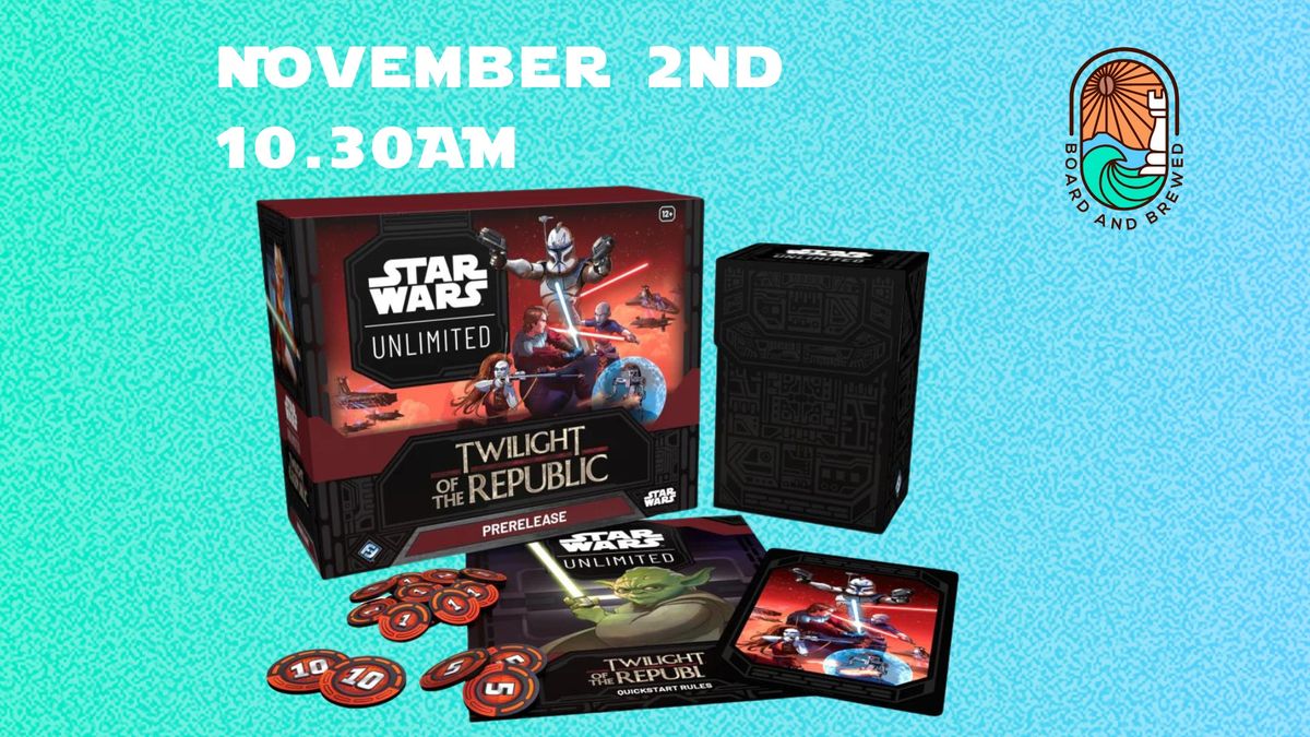 \ud83c\udf1f Star Wars Unlimited: Twilight of the Republic Pre-Release Event! \ud83c\udf1f