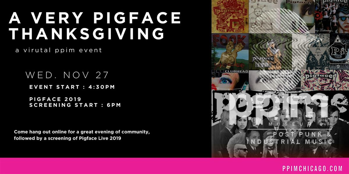 A Very Pigface Thanksgiving: PPIM Virutal Event