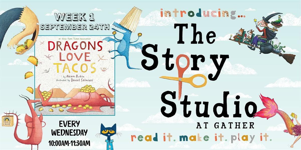 Introducing... The Story Studio at Gather! Read it. Make it. Play it.
