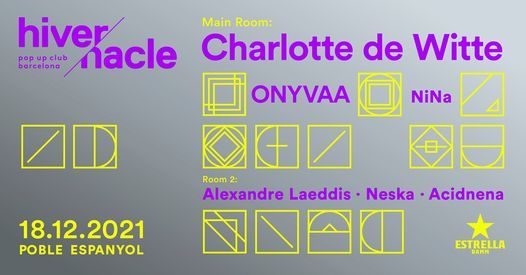 Hivernacle Pop Up Club #2: Charlotte de Witte, ONYVAA, NiNa, Alexandre Laeddis, Neska y Acidnena