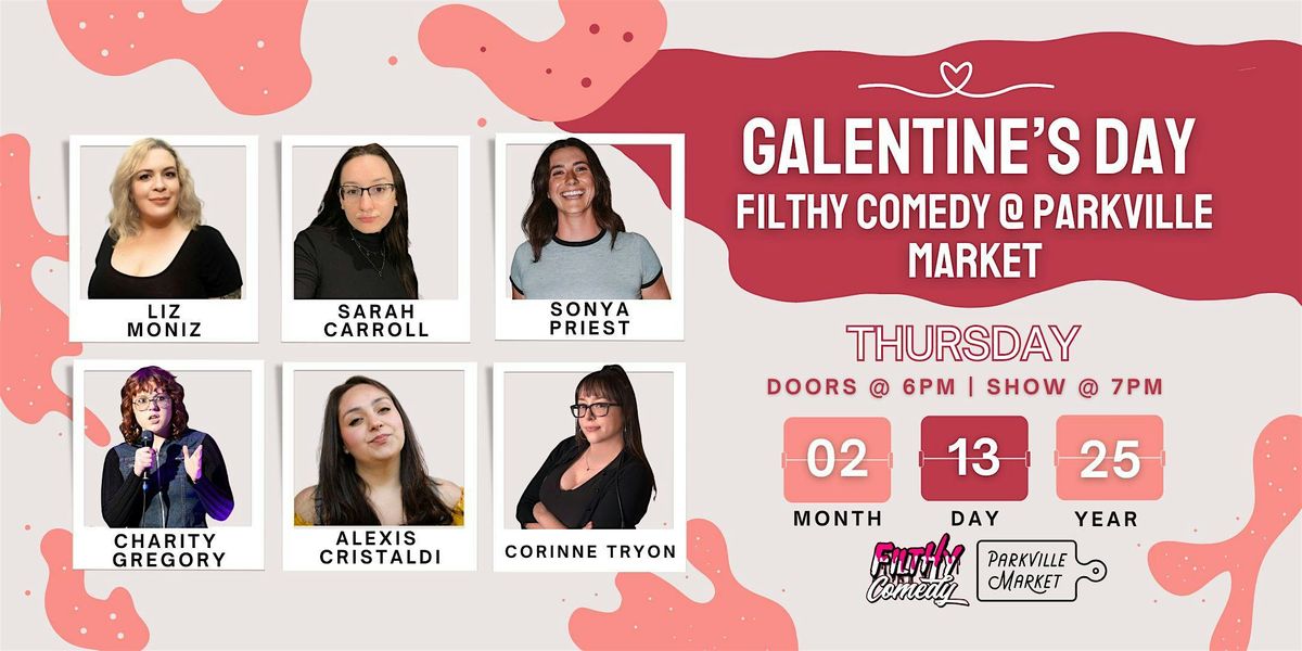 Galentine's Day Filthy Comedy @ Parkville Market